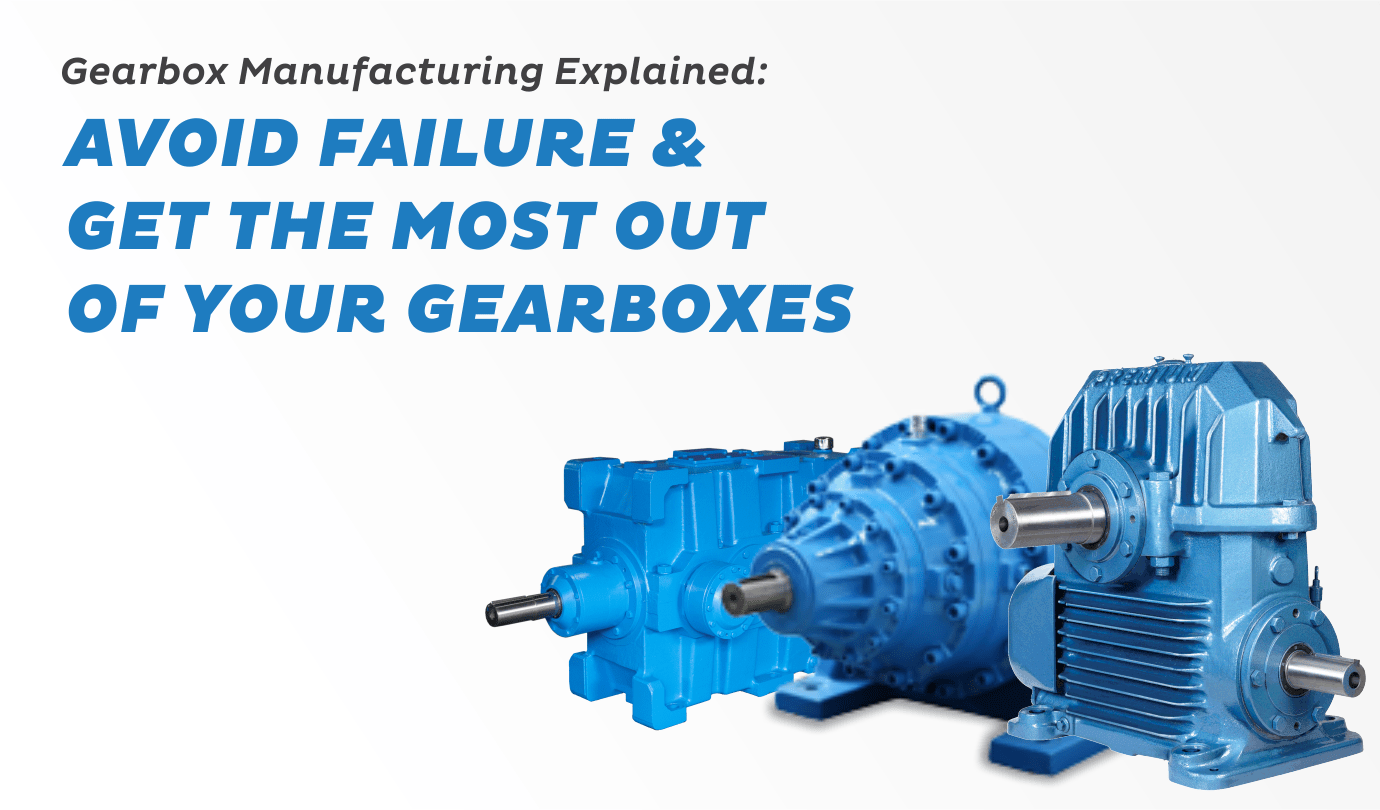 Gearbox Manufacturing Explained