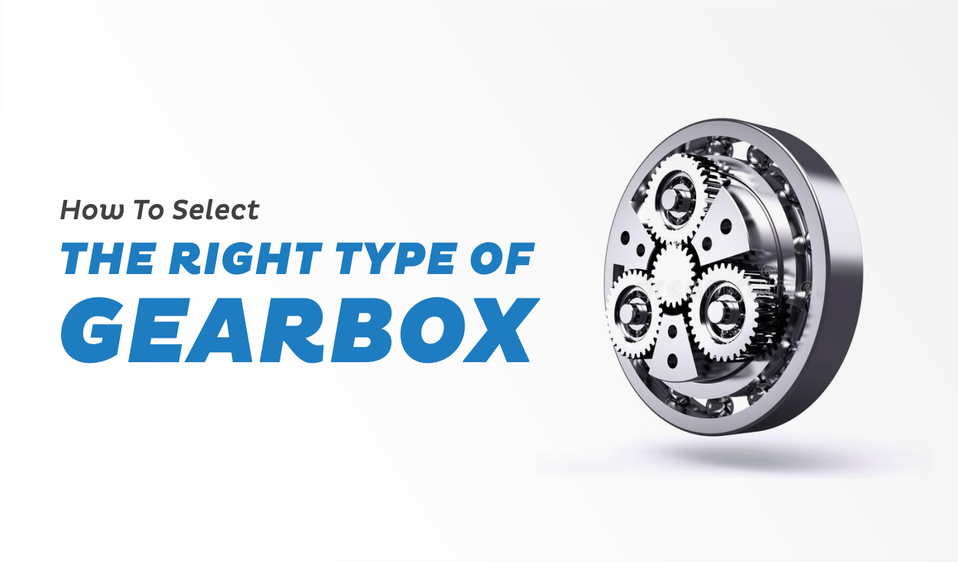 right type of gearbox